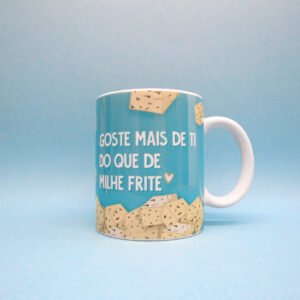 caneca - "Milhe frite!"