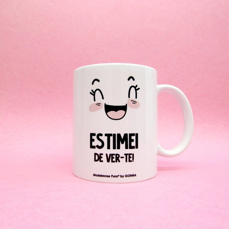 caneca - "Estimei de ver-te!"