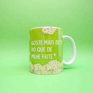 caneca - "Milhe frite!"