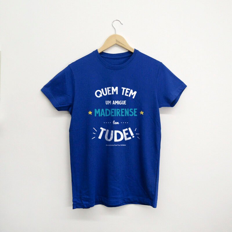 t-shirt "Quem tem um madeirense" (Eles e Elas)