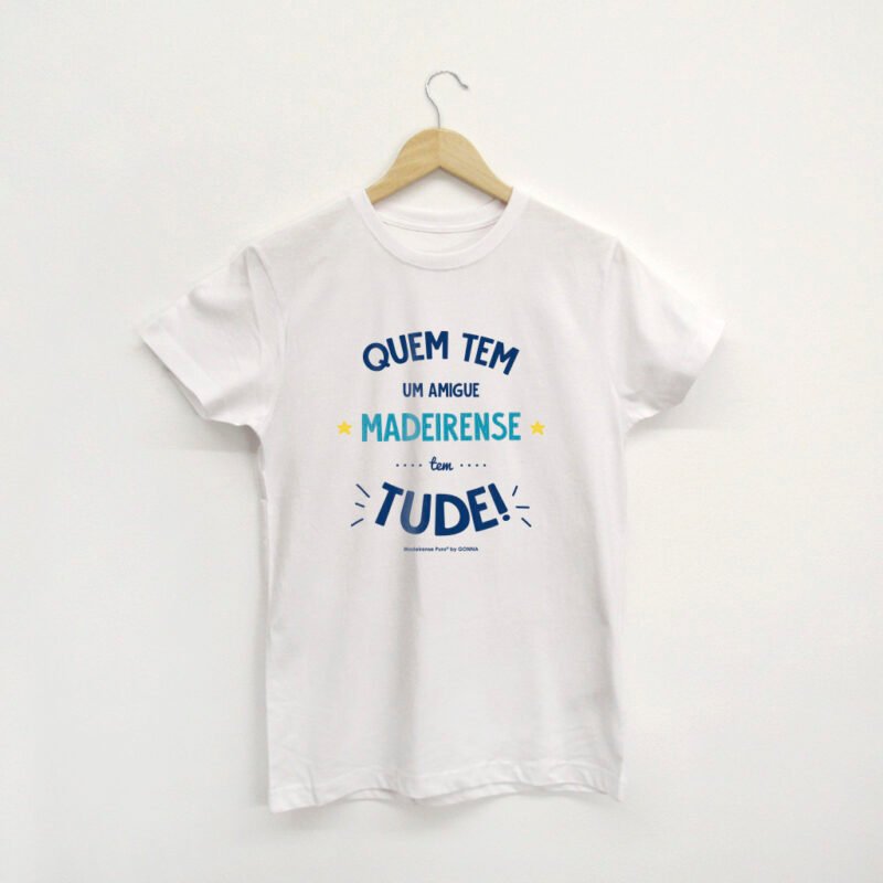 t-shirt "Quem tem um madeirense" (Eles e Elas)