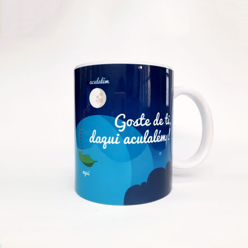 caneca - "Goste de ti daqui aculalém!"