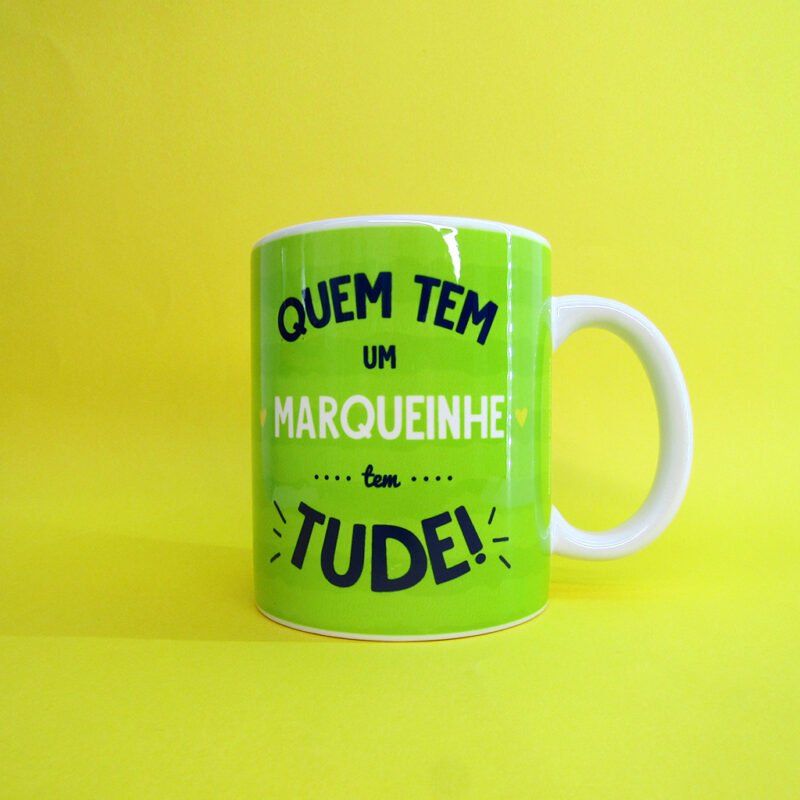 caneca - Especial! "Quem tem ... tem tude" (Elas)