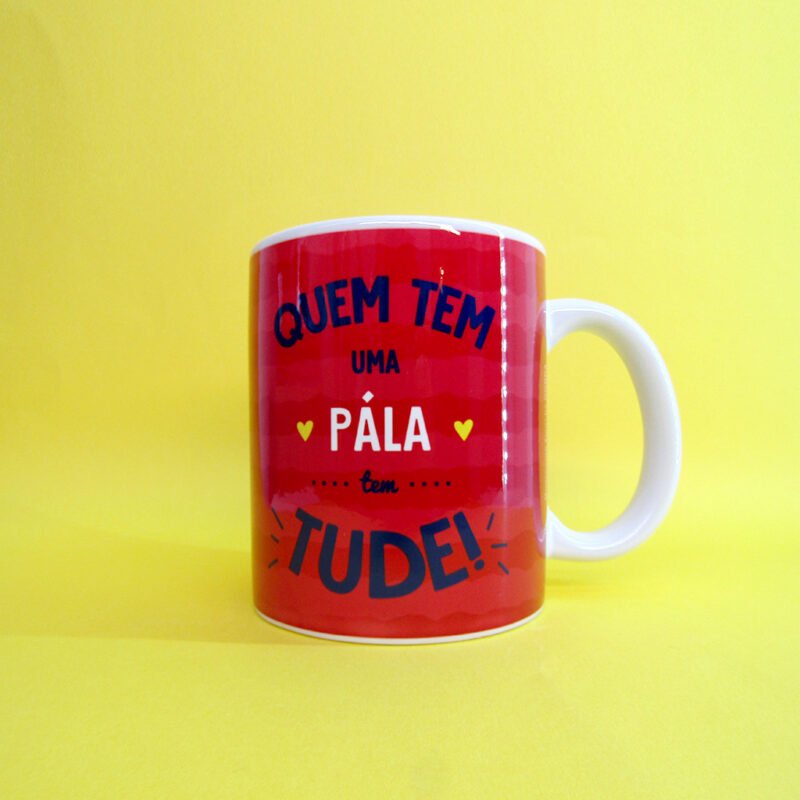 caneca - Especial! "Quem tem ... tem tude" (Elas)