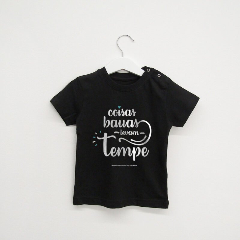 t-shirt bebé “Coisas bauas levam tempe!”