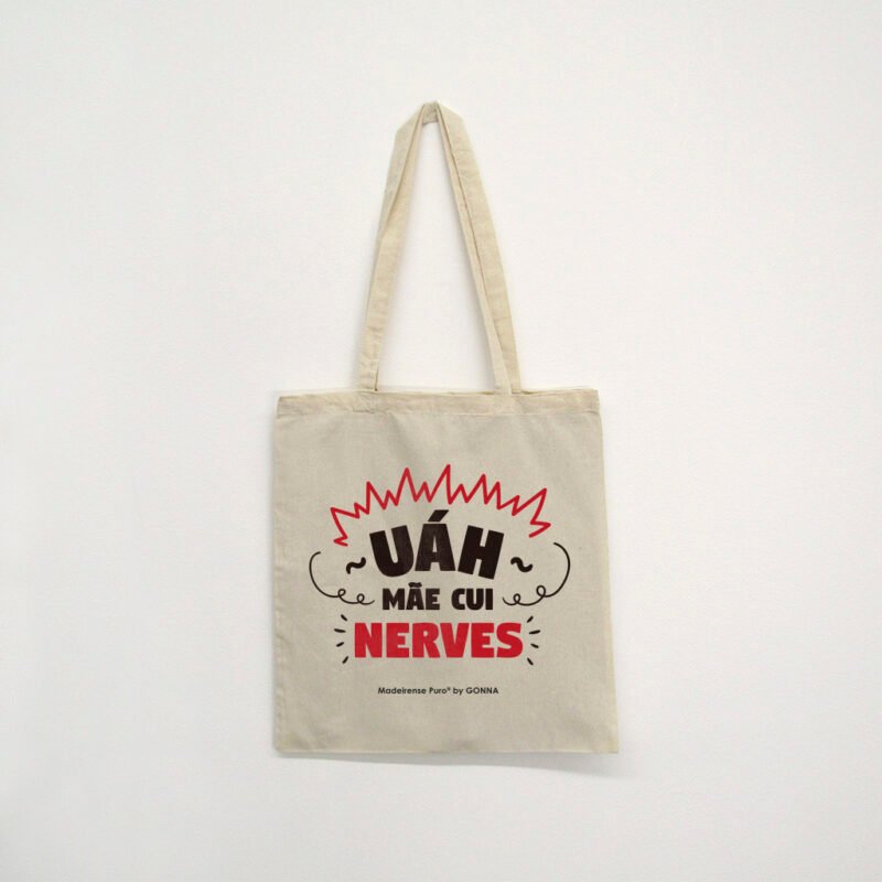 saco de pano - "Uáh mãe cui nerves!”