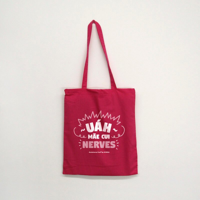 saco de pano - "Uáh mãe cui nerves!”