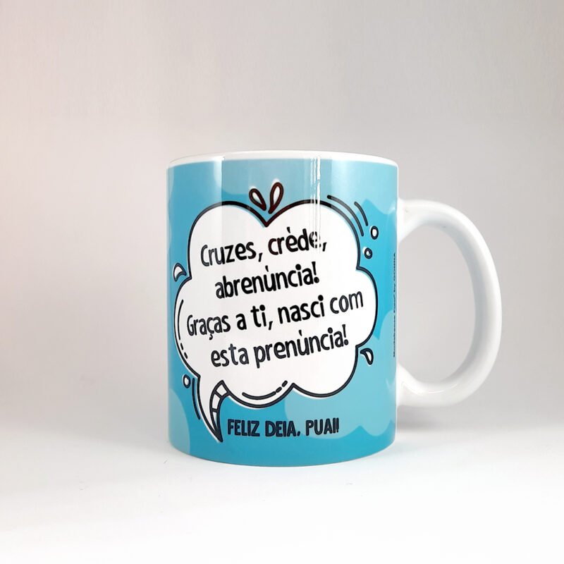 caneca - "Cruzes, créde, abrenúncia!"