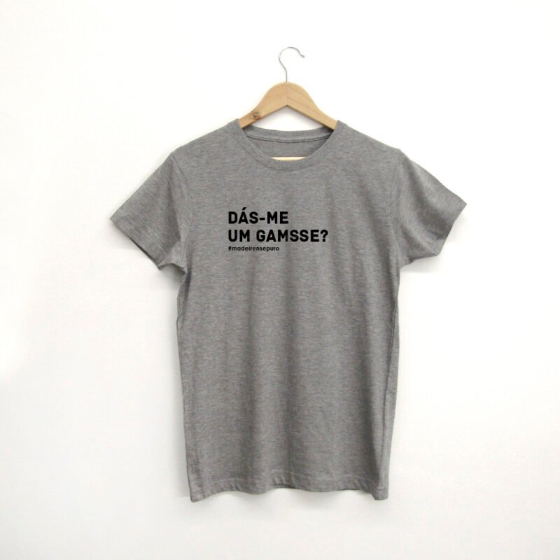 t-shirt "Dás-me um gamsse?"