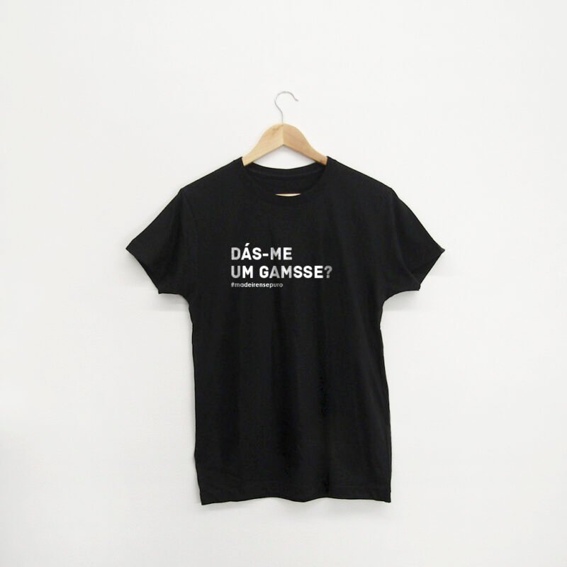 t-shirt "Dás-me um gamsse?"