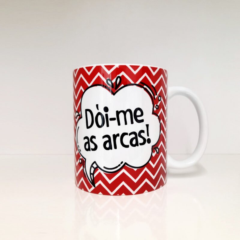 caneca - "Dói-me as arcas!"